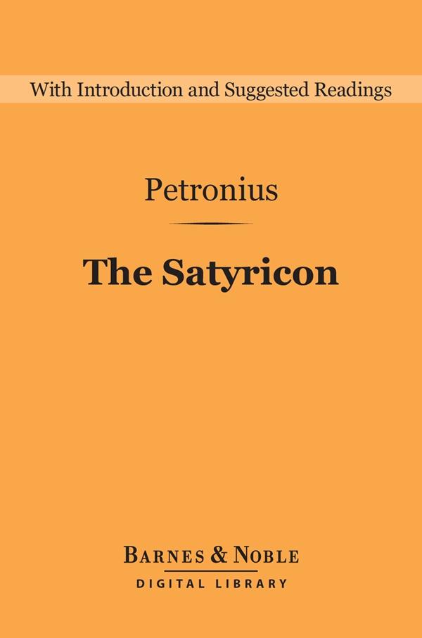 The Satyricon (Barnes & Noble Digital Library)