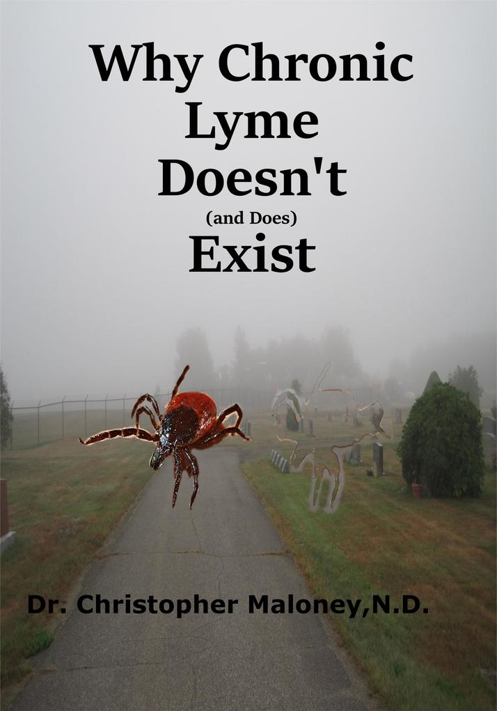 Why Chronic Lyme Doesn‘t (And Does) Exist