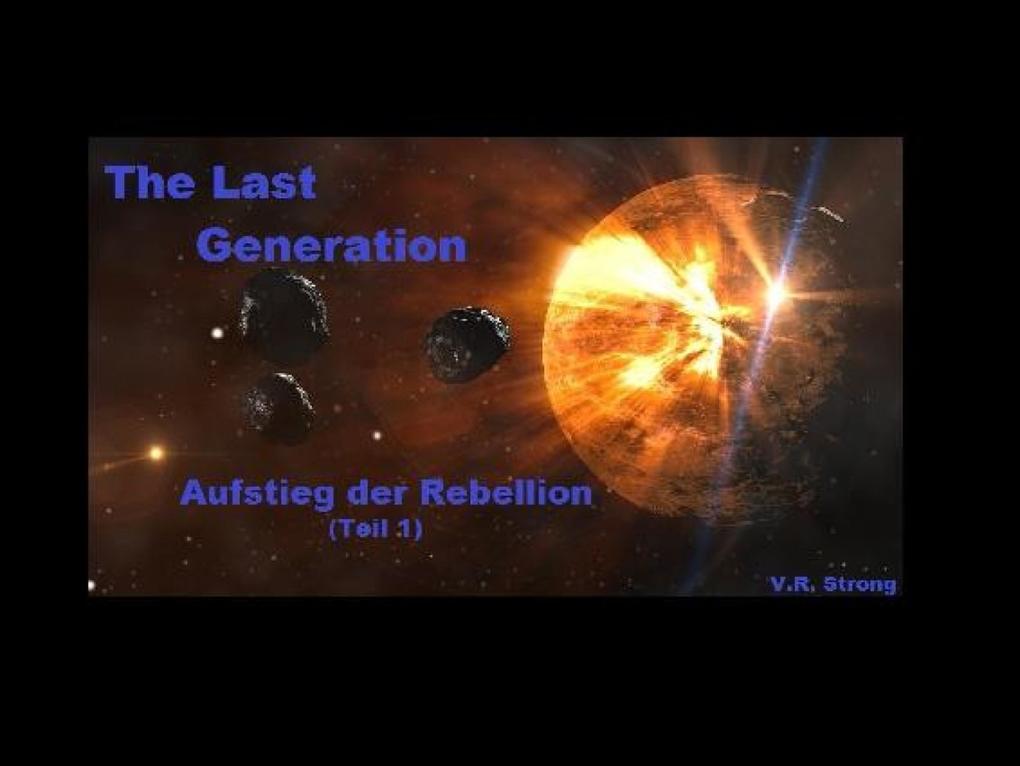 The Last Generation - Aufstieg der Rebellion (Teil 1)