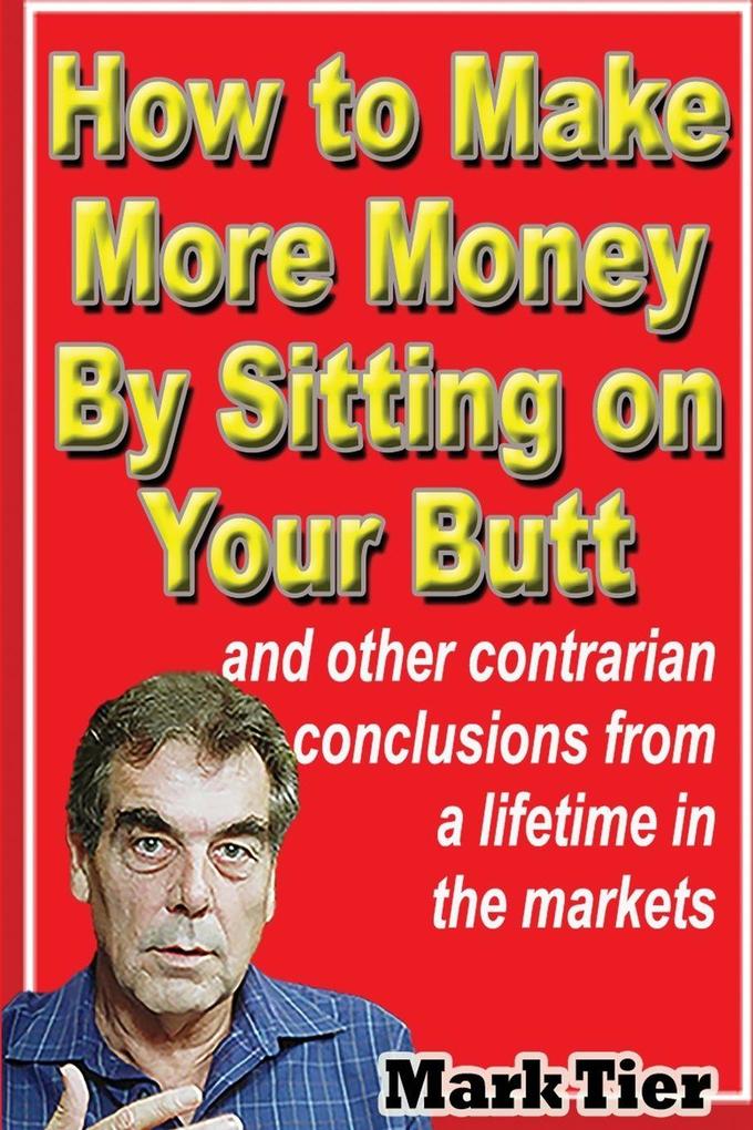 How to Make More Money By Sitting on Your Butt