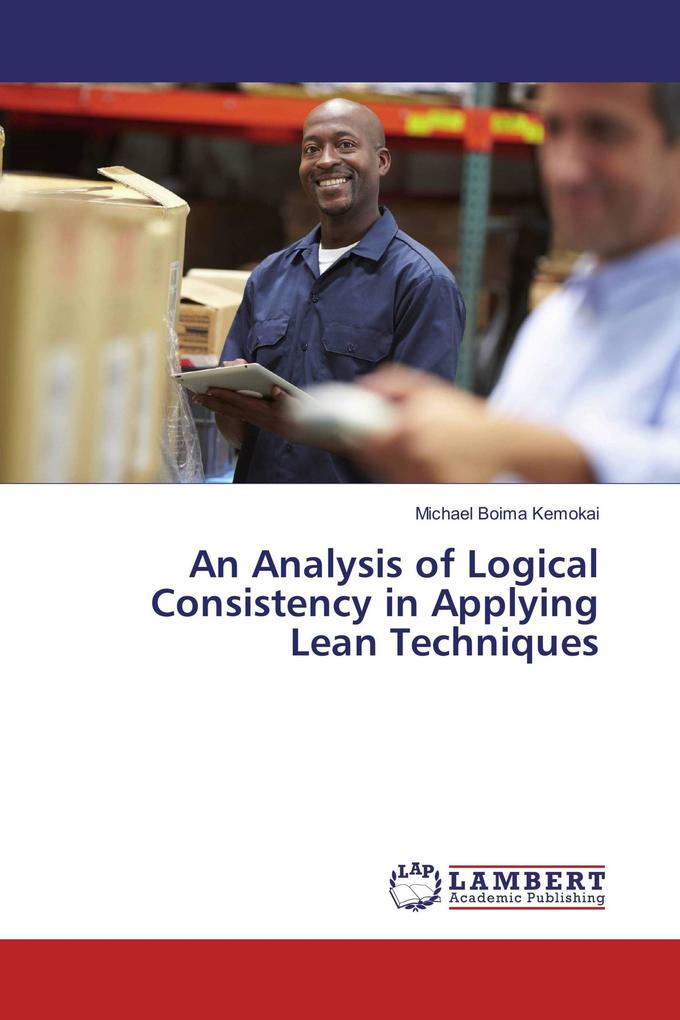 An Analysis of Logical Consistency in Applying Lean Techniques