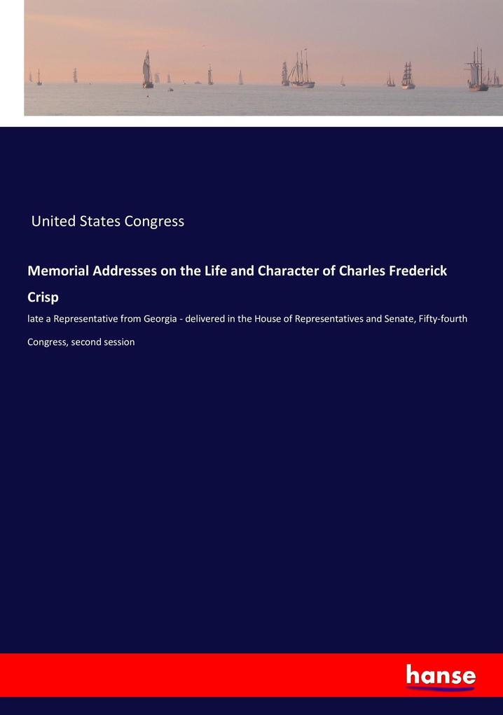 Image of Memorial Addresses on the Life and Character of Charles Frederick Crisp