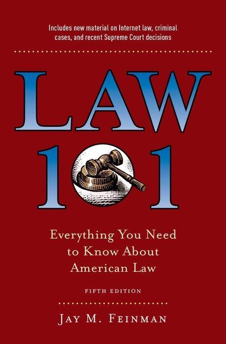 Law 101: Everything You Need to Know about American Law Fifth Edition