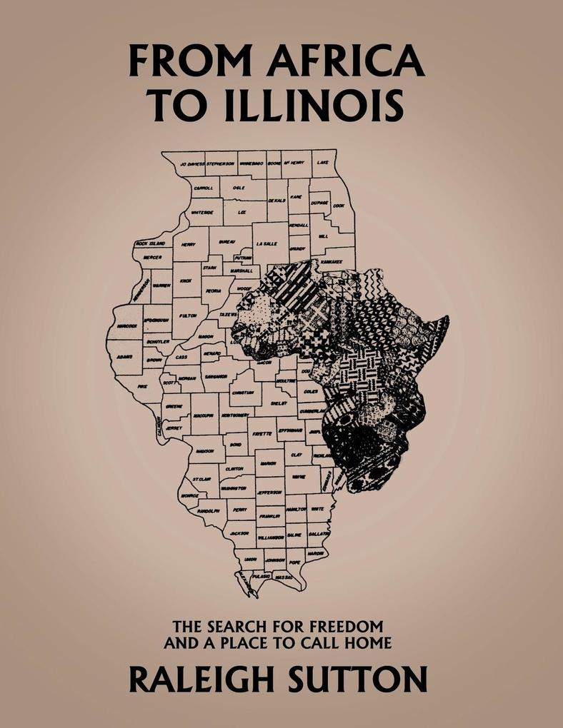 From Africa to Illinois The Search for Freedom and a Place to Call Home