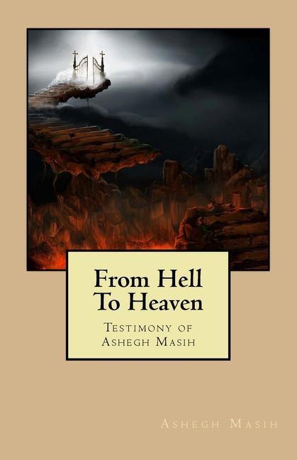 From Hell To Heaven: Testimony of Ashegh Masih