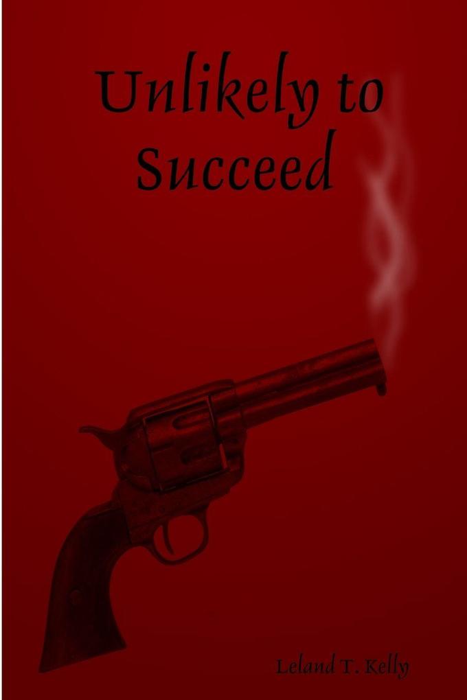 Unlikely to Succeed