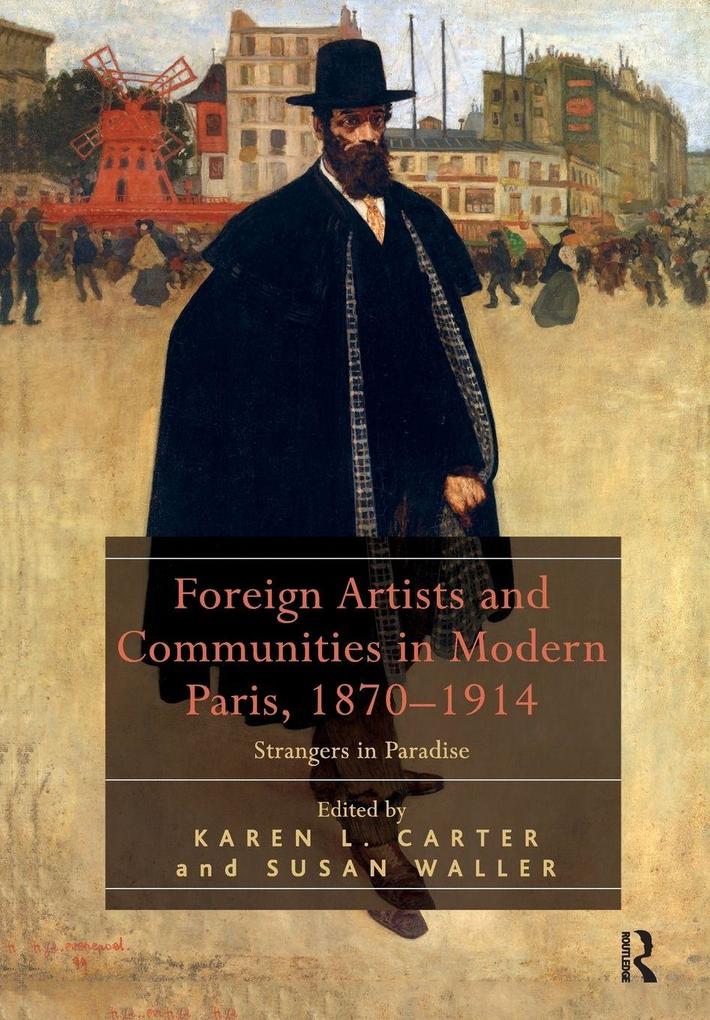 Foreign Artists and Communities in Modern Paris 1870-1914