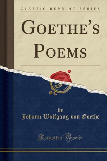 Goethe´s Poems (Classic Reprint) als Taschenbuch von Johann Wolfgang von Goethe