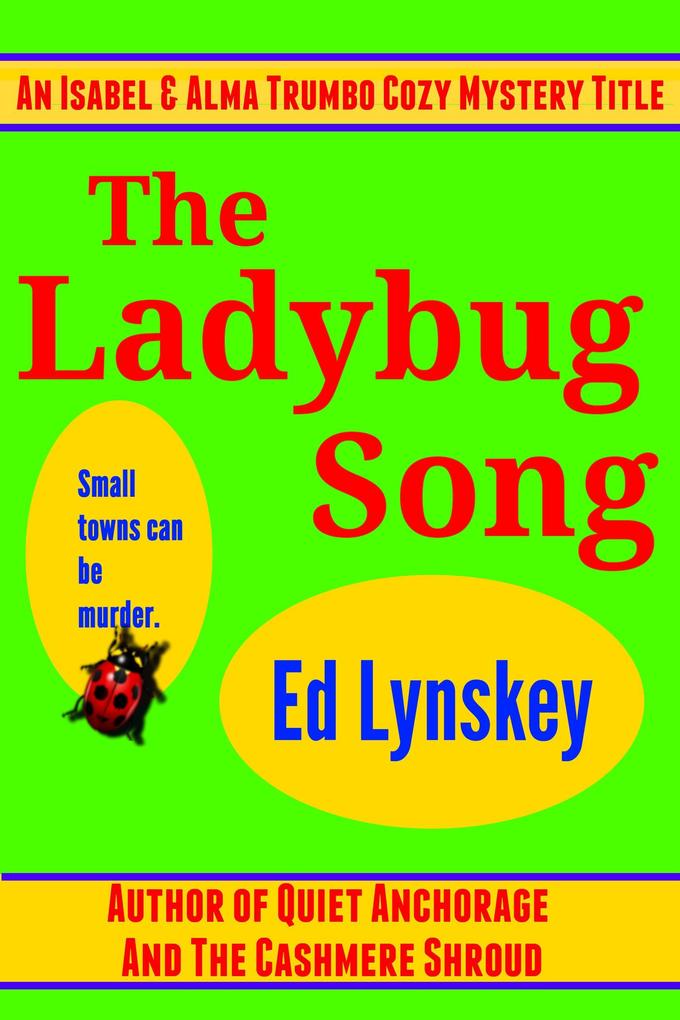 The Ladybug Song (Isabel & Alma Trumbo Cozy Mystery Series #3)