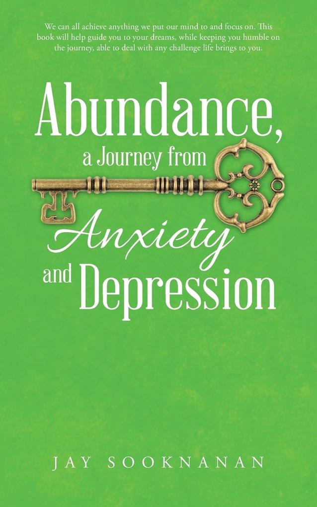 Abundance a Journey from Anxiety and Depression