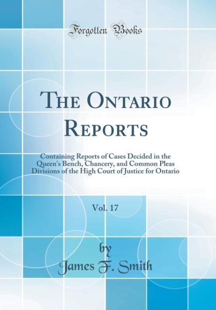 The Ontario Reports, Vol. 17 als Buch von James F. Smith - James F. Smith