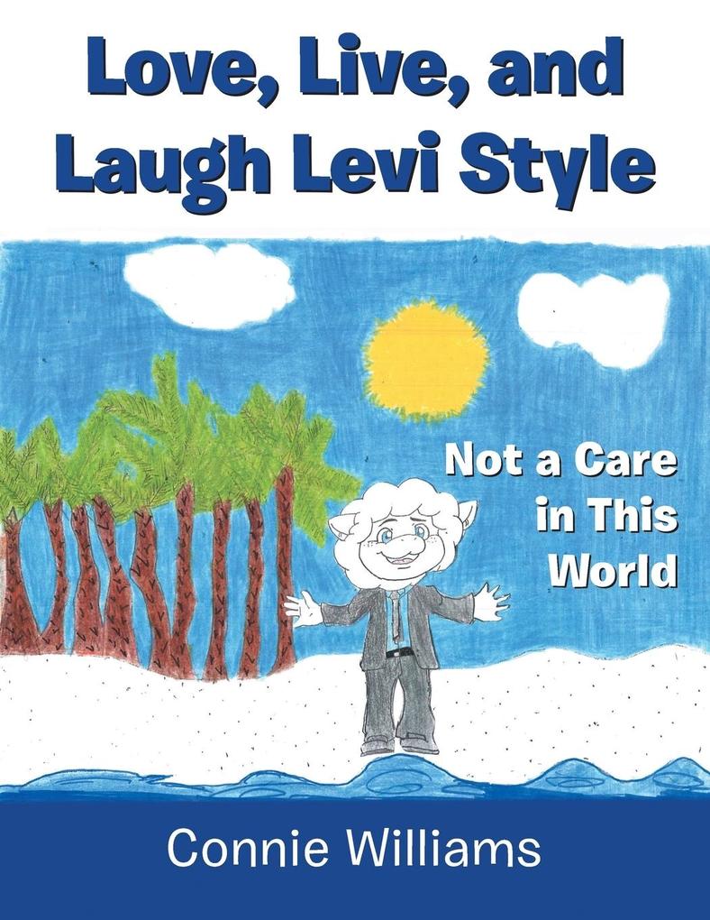 Love Live and Laugh Levi Style: Not a Care in This World