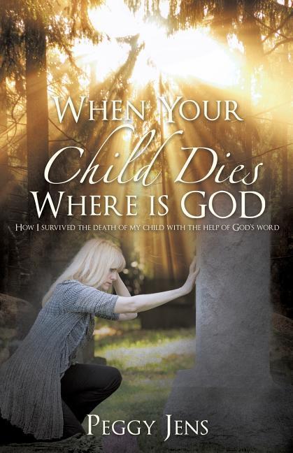 When Your Child Dies Where is GOD