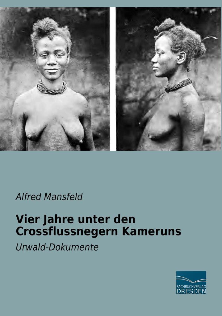 Vier Jahre unter den Crossflussnegern Kameruns