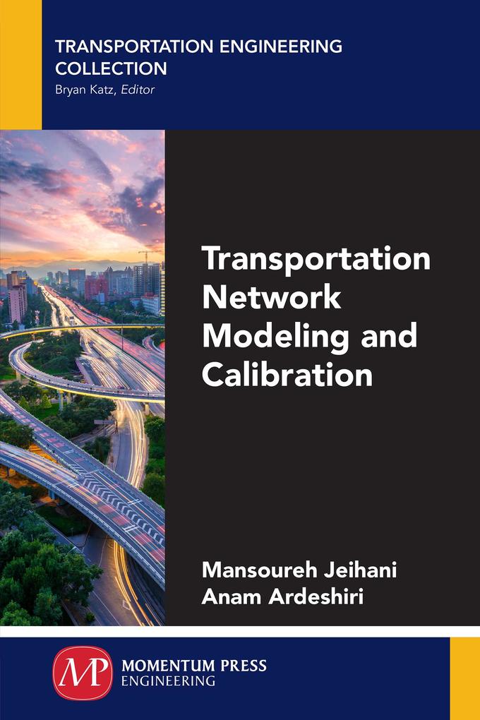 Transportation Network Modeling and Calibration
