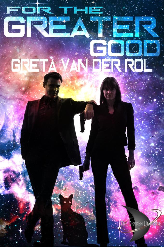 For the Greater Good (Dryden Universe)