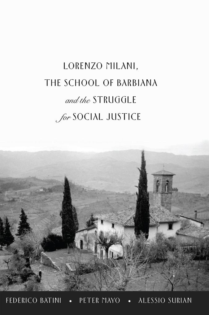 Lorenzo Milani The School of Barbiana and the Struggle for Social Justice