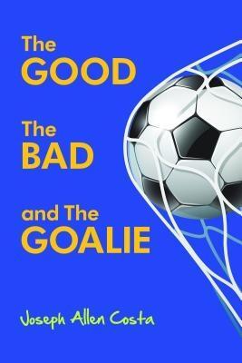 The Good The Bad and The Goalie