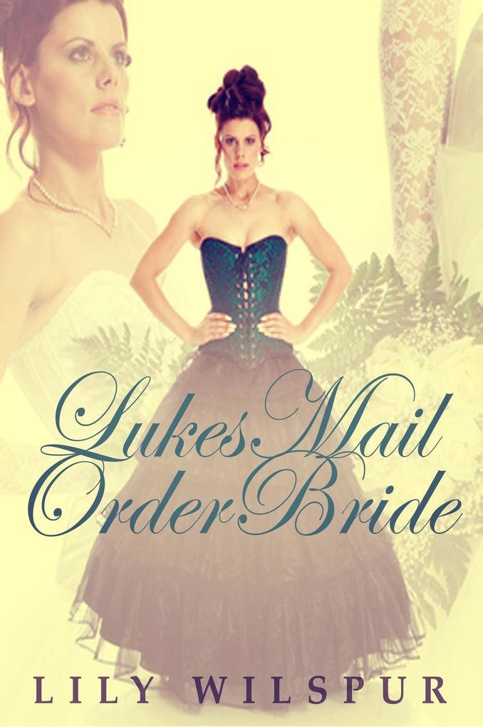 Luke‘s Mail Order Bride (Montana Mail Order Brides #5)