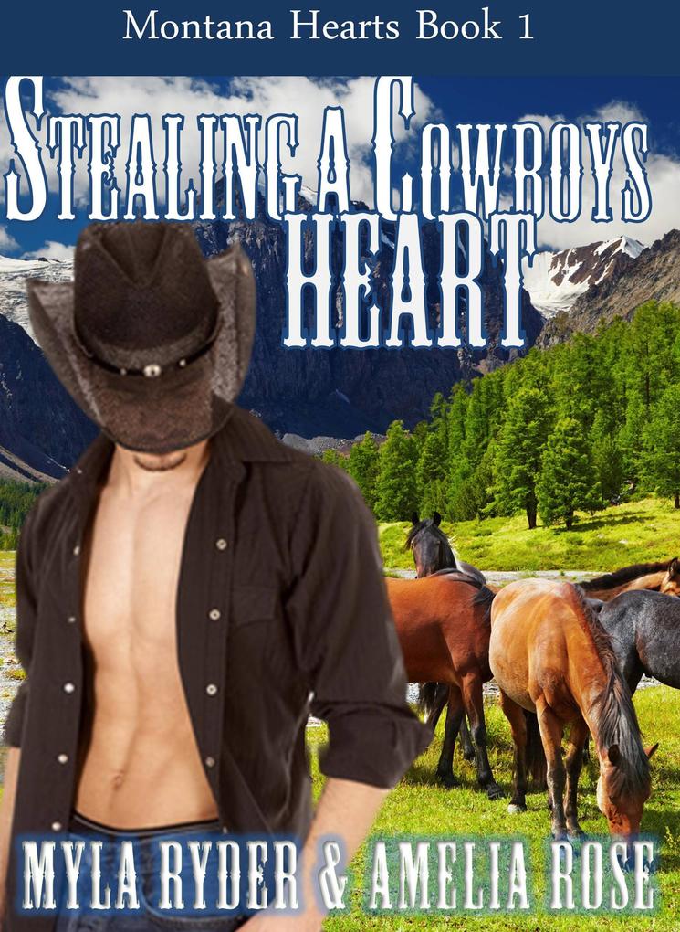 Stealing a Cowboys Heart (Montana Hearts #1)