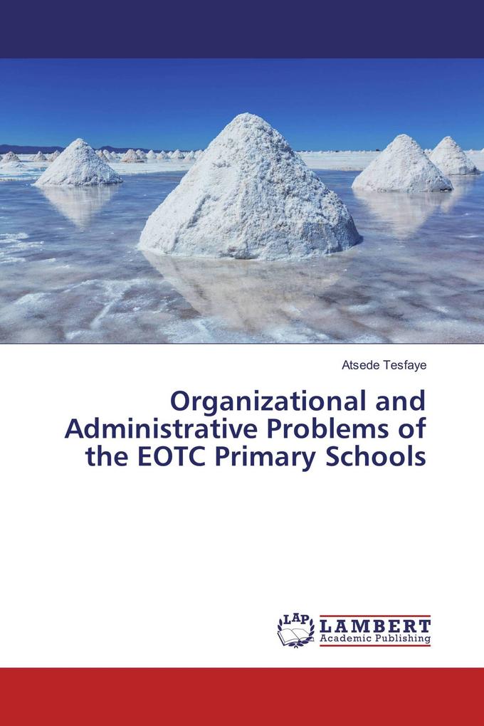 Organizational and Administrative Problems of the EOTC Primary Schools