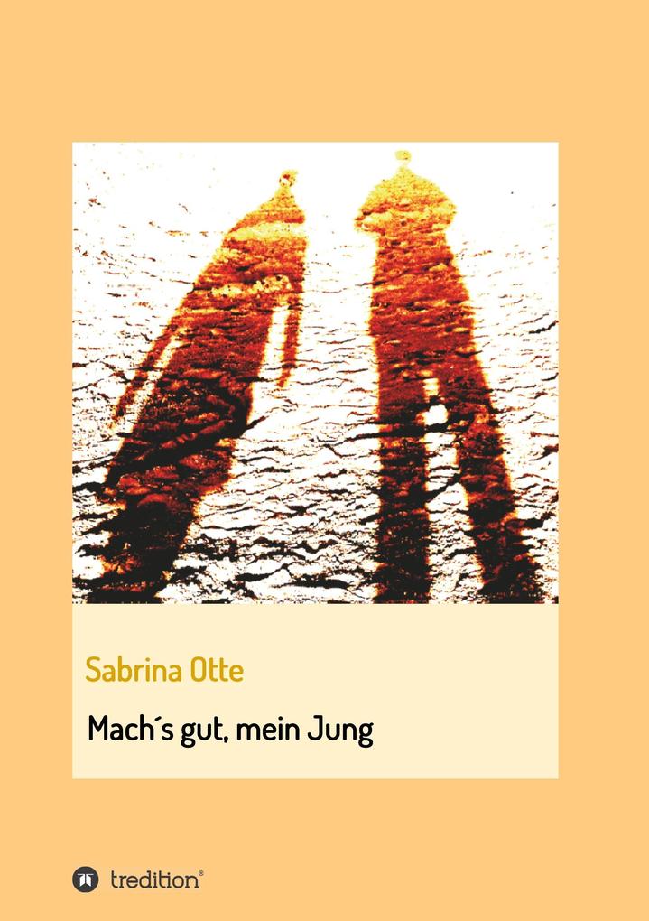 Mach‘s gut mein Jung