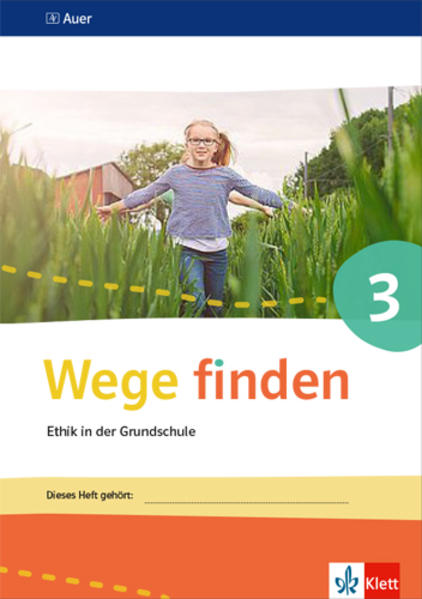 Wege finden Arbeitsheft 3. Ausgabe Sachsen Sachsen-Anhalt und Thüringen ab 2017