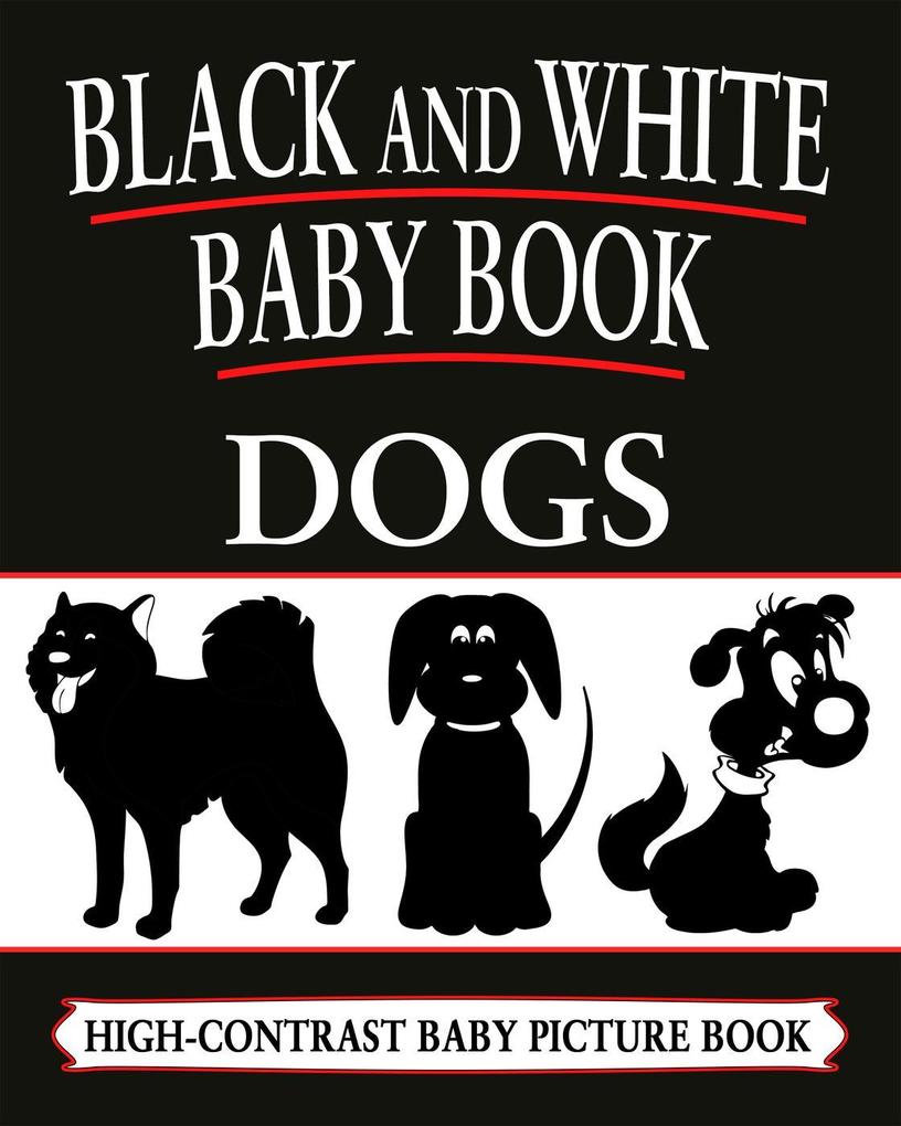 Black And White Baby Books: Dogs