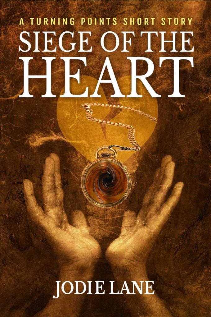 Siege of the Heart (Turning Points #3)