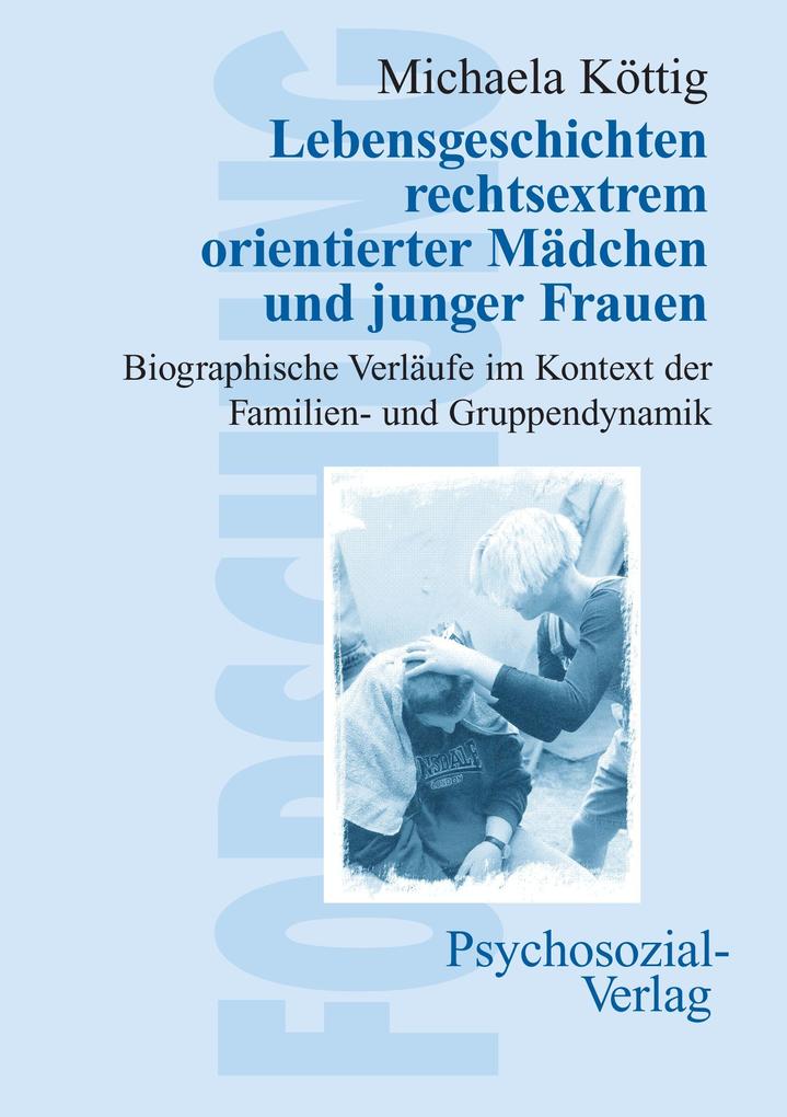 Lebensgeschichten rechtsextrem orientierter Mädchen und junger Frauen