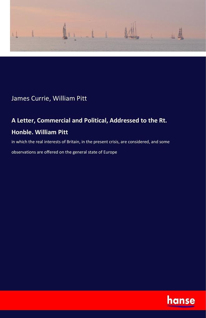 Image of A Letter Commercial and Political Addressed to the Rt. Honble. William Pitt