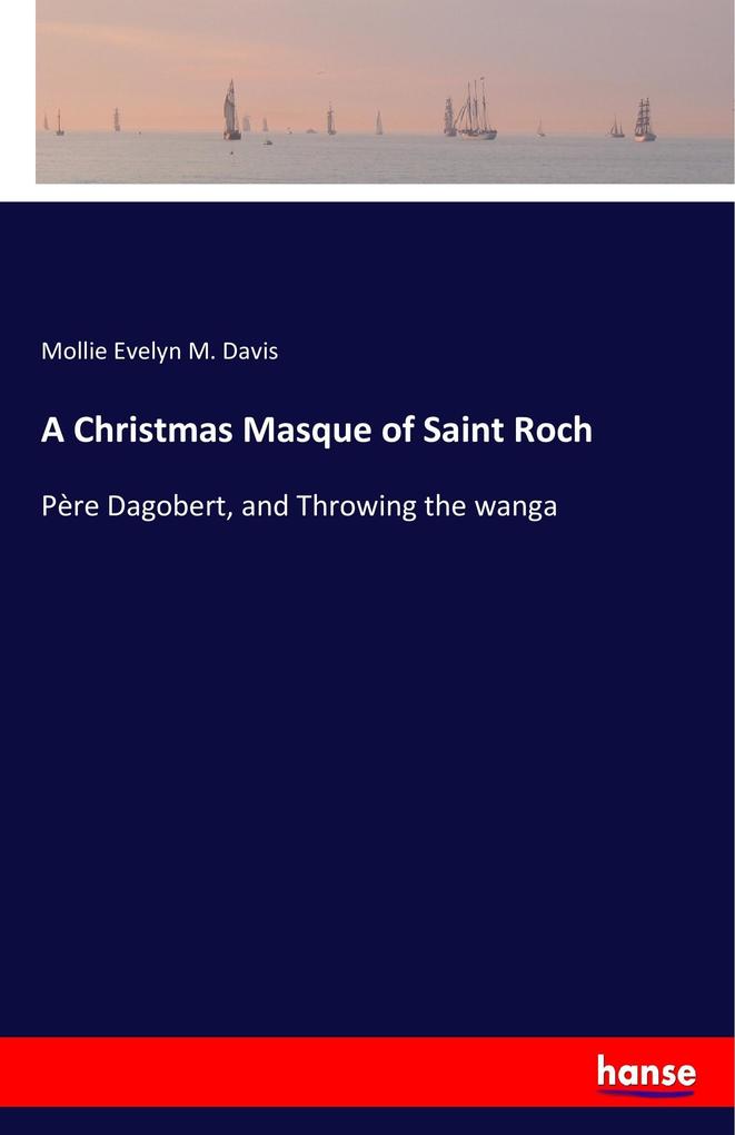 A Christmas Masque of Saint Roch