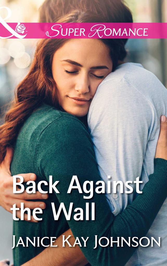 Back Against The Wall (Mills & Boon Superromance)