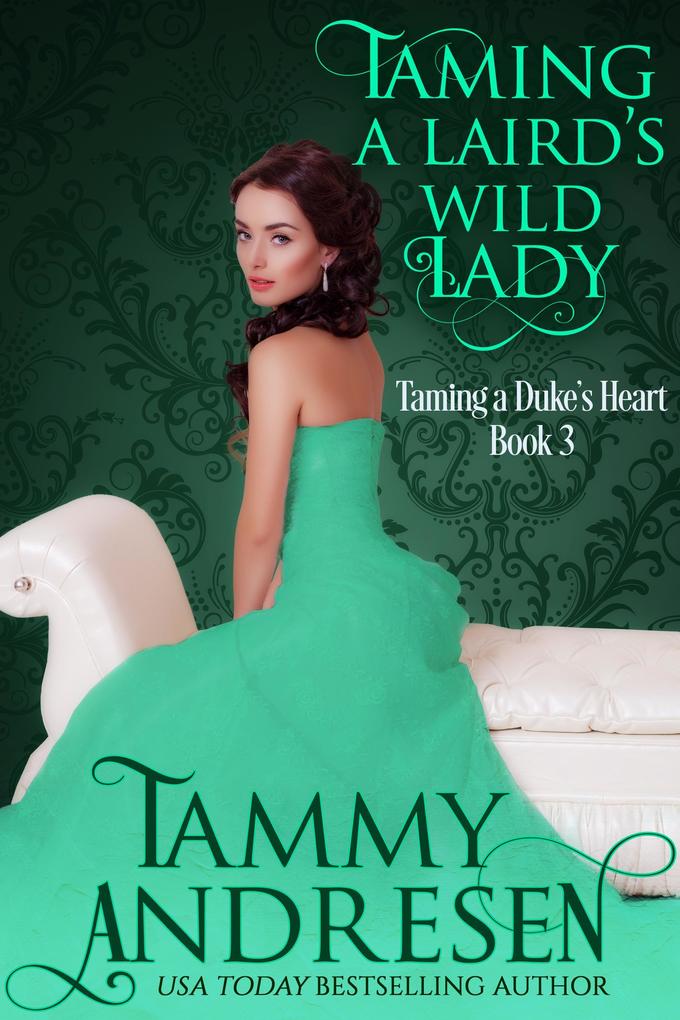 Taming a Laird‘s Wild Lady (Taming the Heart #3)