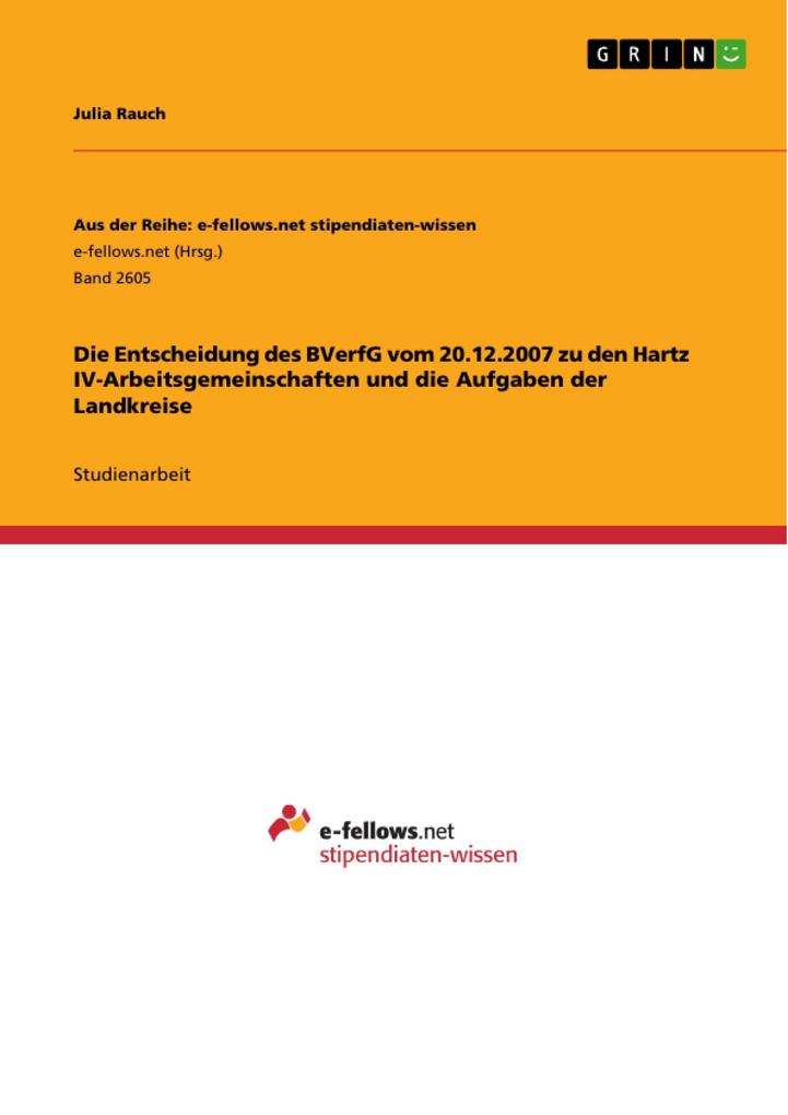 Die Entscheidung des BVerfG vom 20.12.2007 zu den Hartz IV-Arbeitsgemeinschaften und die Aufgaben der Landkreise