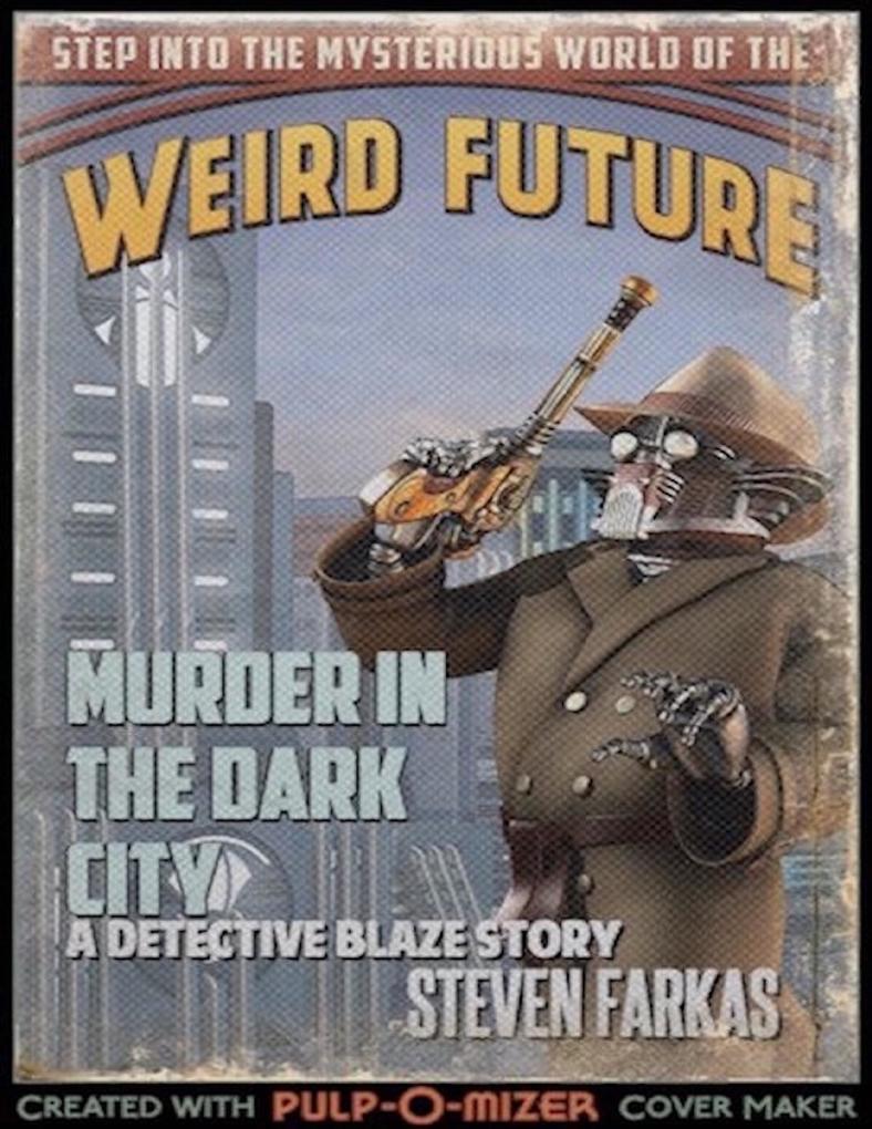 Murder In the Dark City a Weird Future Detective Blaze Story