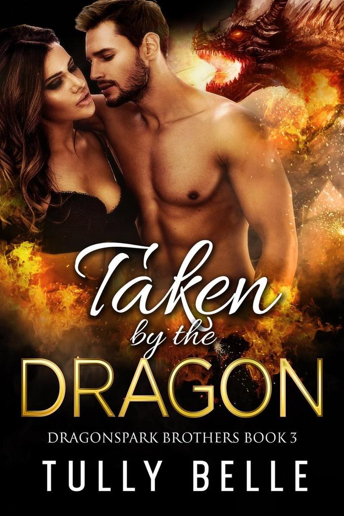 Taken by the Dragon (Dragonspark Brothers #3)