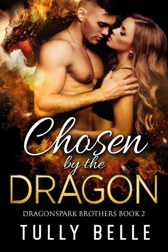 Chosen by the Dragon (Dragonspark Brothers #2)