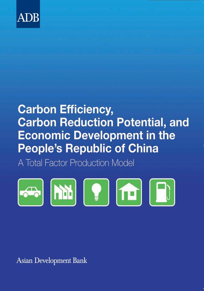 Carbon Efficiency Carbon Reduction Potential and Economic Development in the People‘s Republic of China