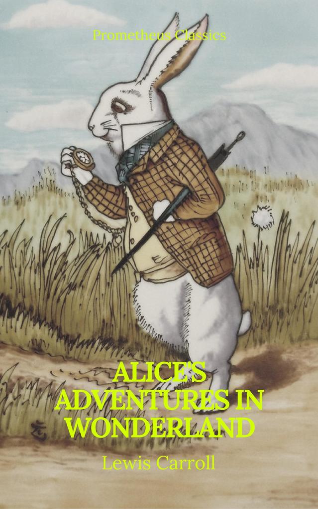 Alice‘s Adventures in Wonderland (Best Navigation Active TOC) (Prometheus Classics)