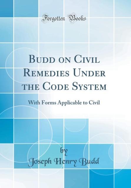 Budd on Civil Remedies Under the Code System als Buch von Joseph Henry Budd - Joseph Henry Budd