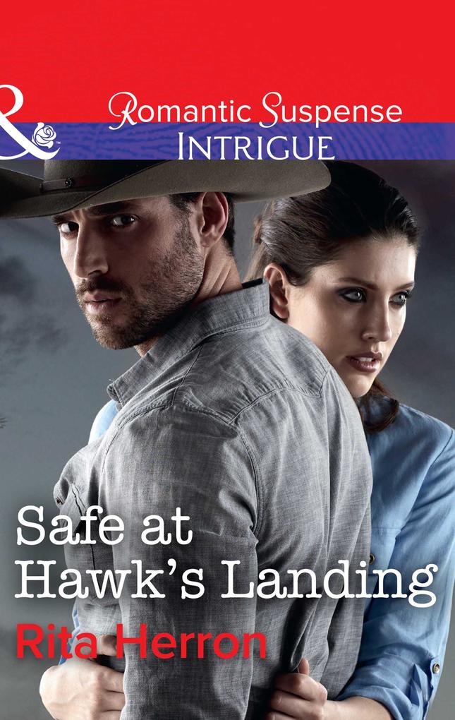 Safe At Hawk‘s Landing (Badge of Justice Book 2) (Mills & Boon Intrigue)