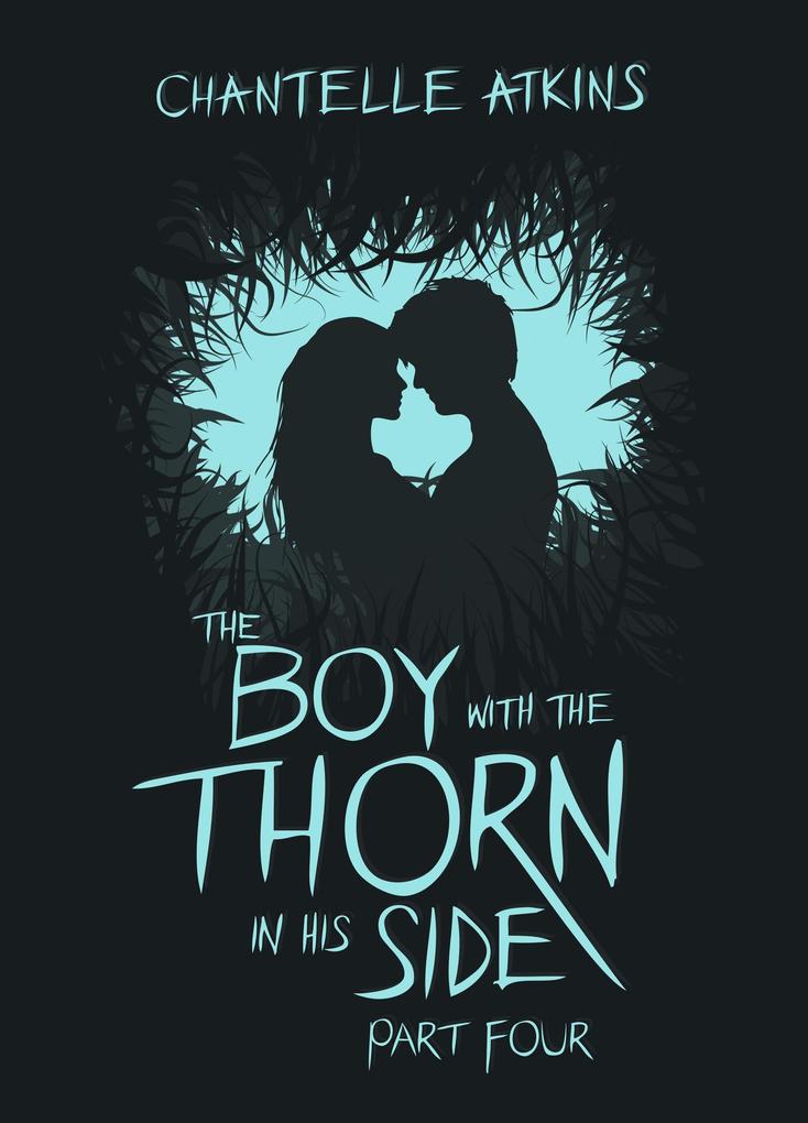 The Boy With The Thorn In His Side - Part Four