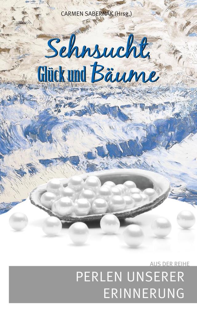 Sehnsucht Glück und Bäume