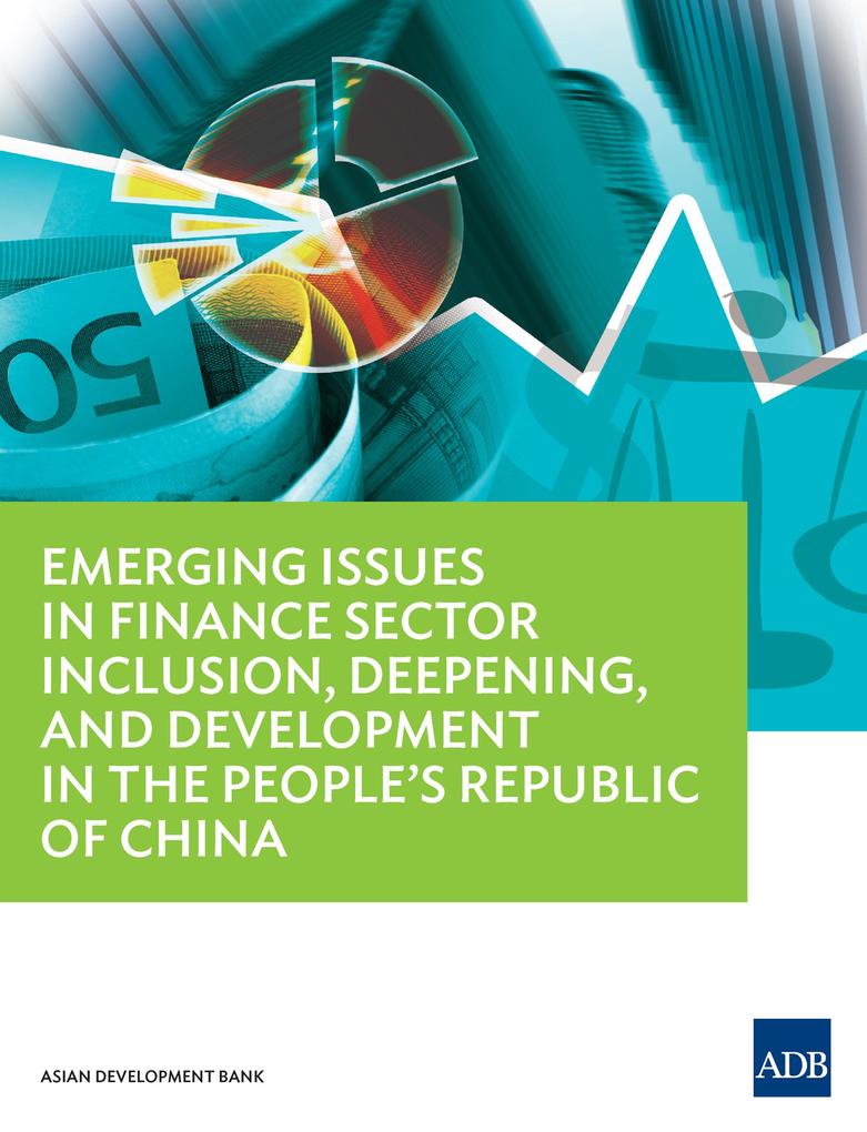 Emerging Issues in Finance Sector Inclusion Deepening and Development in the People‘s Republic of China