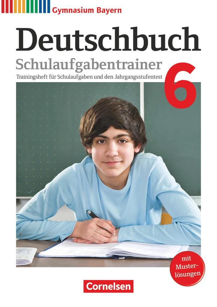 Deutschbuch Gymnasium 6. Jahrgangsstufe - Bayern - Schulaufgabentrainer mit Lösungen