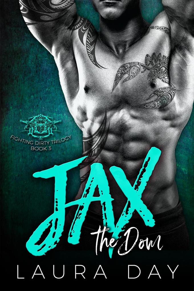 Jax the Dom (Fighting Dirty Trilogy #3)
