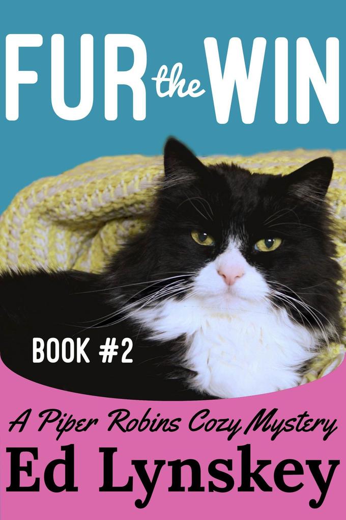 Fur the Win (Piper Robins Cozy Mystery Series #2)