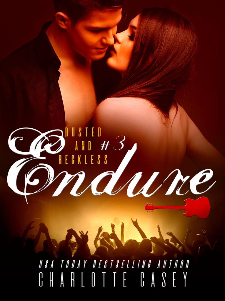 Endure (Rusted and Reckless #3)