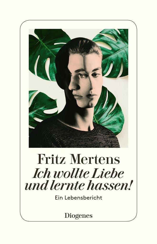 Diogenes Verlag Ag Ich Wollte Liebe Und Lernte Hassen!